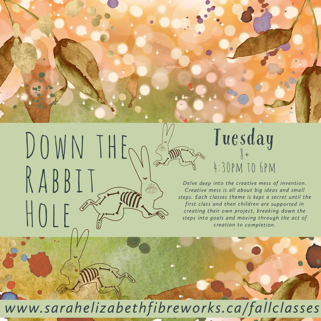 Down the Rabbit Hole ~ A Class in Creative Mess ~ Ages 8+ Tuesday