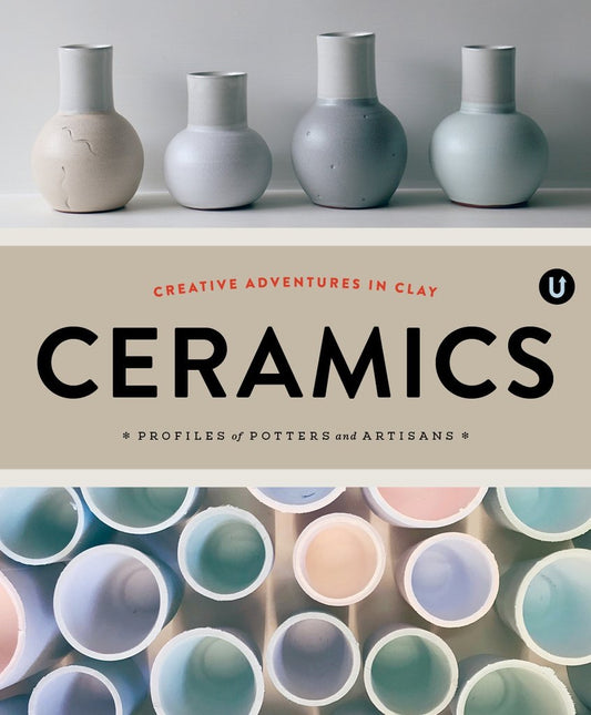 Ceramics (Volume C): The UPPERCASE Encyclopedia of Inspiration