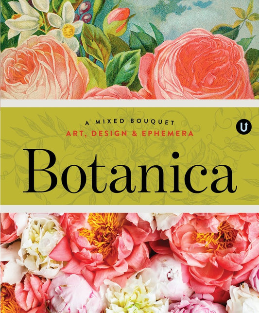 Botanica (Volume B): The UPPERCASE Encyclopedia of Inspiration (Reprint)